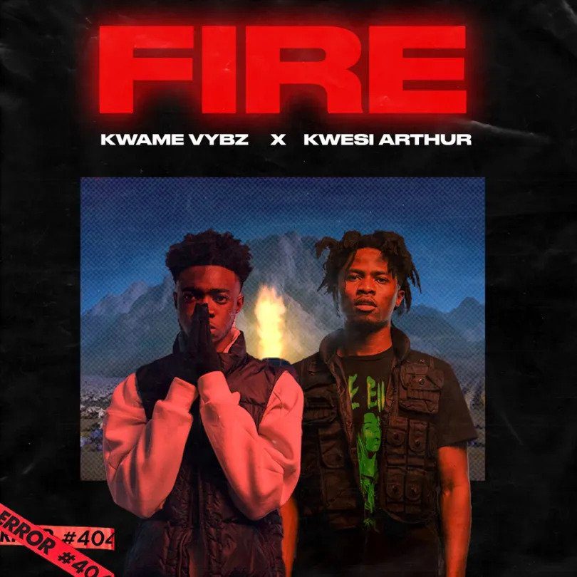 Kwame Vybz - Fire Remix Ft Kwesi Arthur - AaceHypez